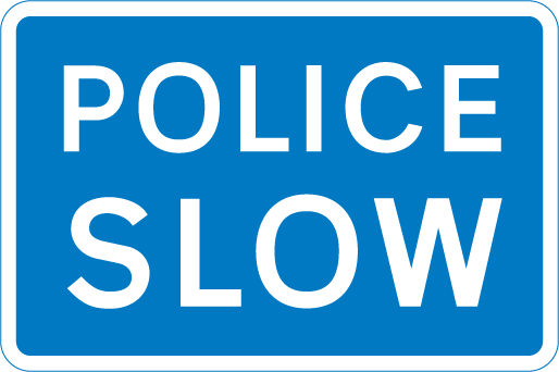 ‘Police slow’ sign